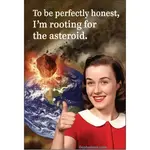 Magnet - To Be Perfectly Honest I’m Rooting For The Asteroid