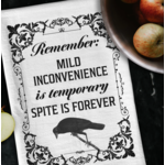 Dish Towel (Premium) - Remember: Mild Inconvenience Is Temporary. Spite Is Forever