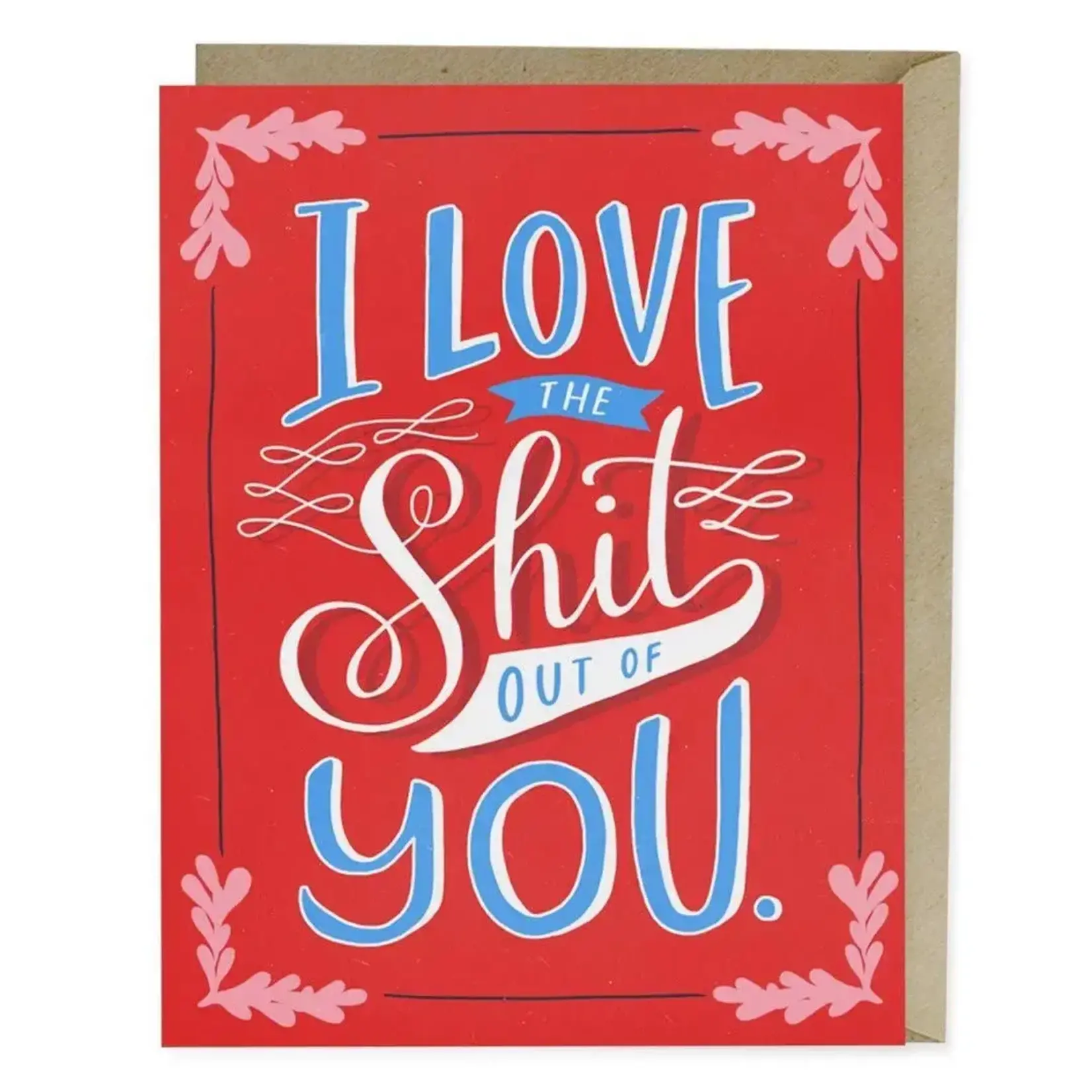 Card - I Love The Shit Out Of You