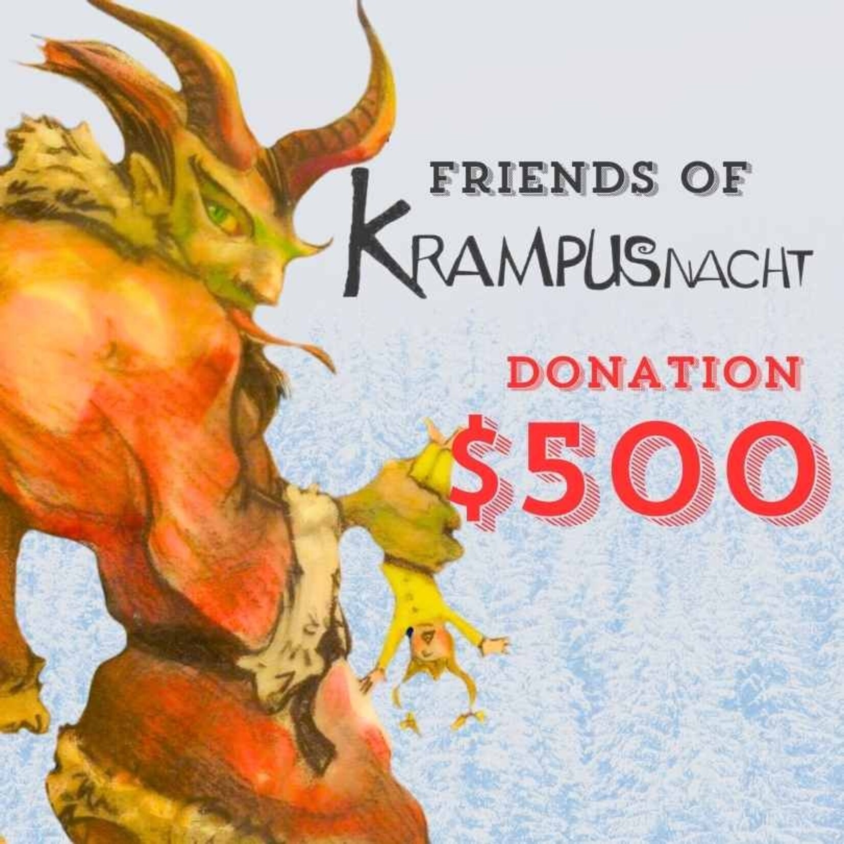 Donation - $500 Friends Of Old Town Krampusnacht