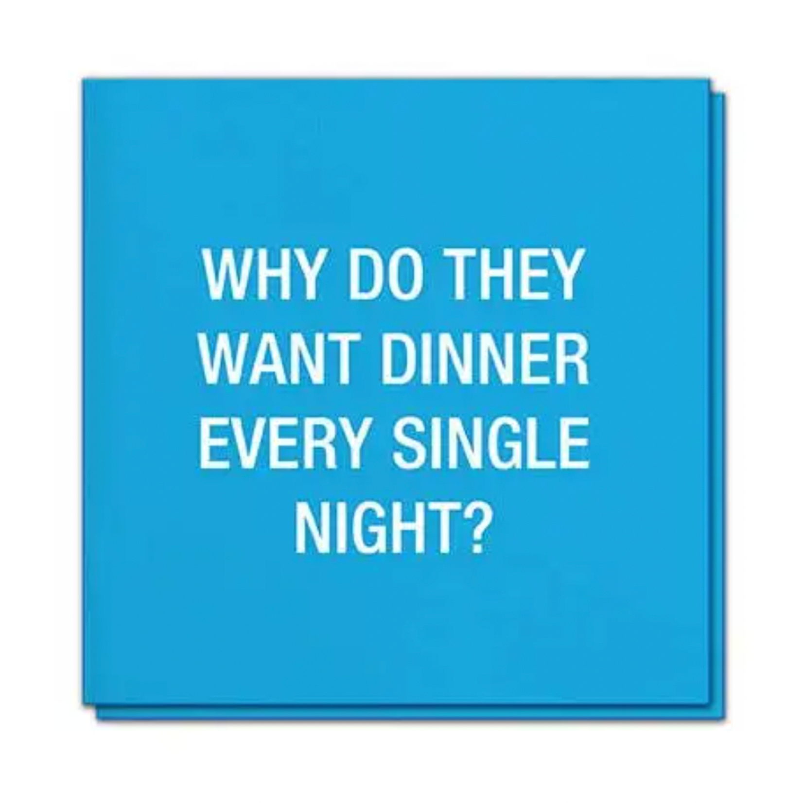Napkins - Why Do They Want Dinner Every Single Night?