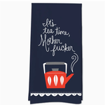 Dish Towel - It's Tea Time Motherfucker
