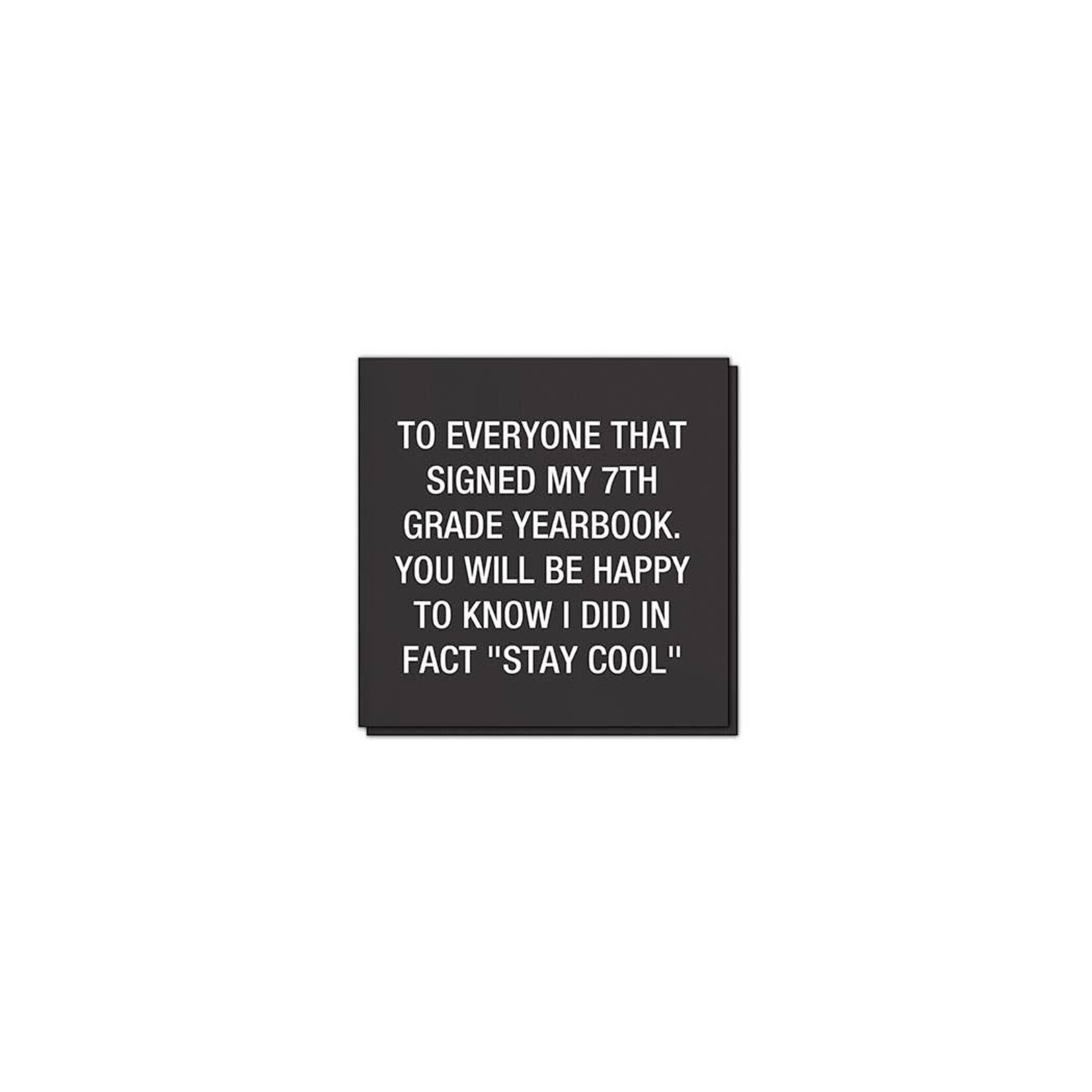 Napkins - To Everyone That Signed My 7th Grade Yearbook. You Will Be Happy To Know I Did In Fact “Stay Cool”