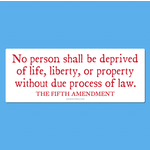 Bumper Sticker - No Person Shall Be Deprived...Without Due Process - The Fifth Amendment