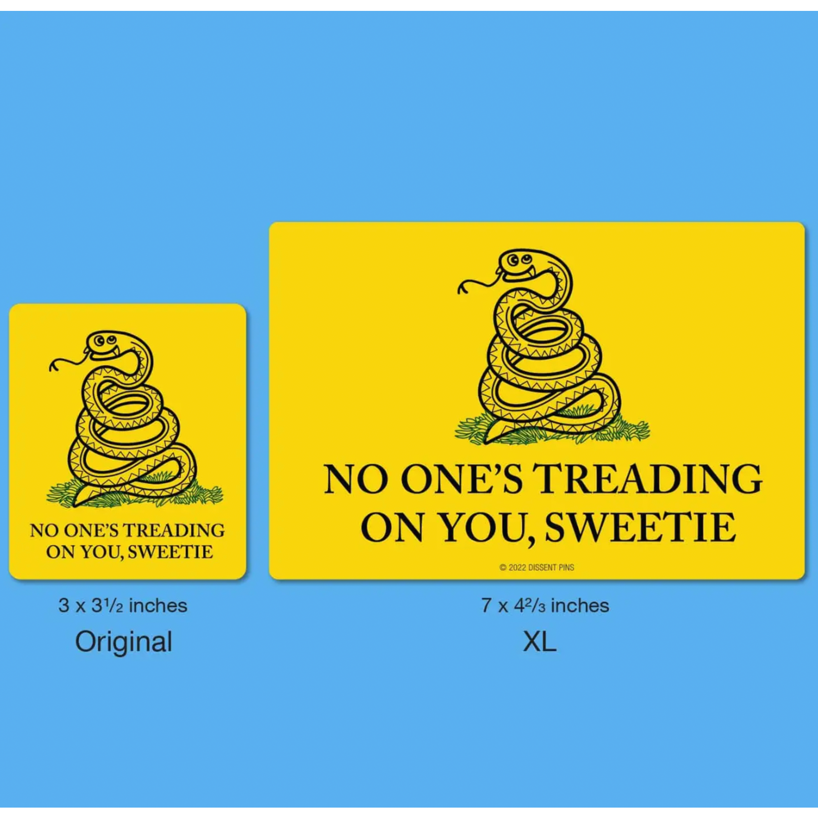 Sticker - XL - Nobody's Treading On You Sweetie