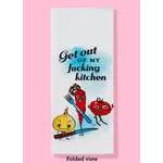 Dish Towel - Get Out Of My Fucking Kitchen