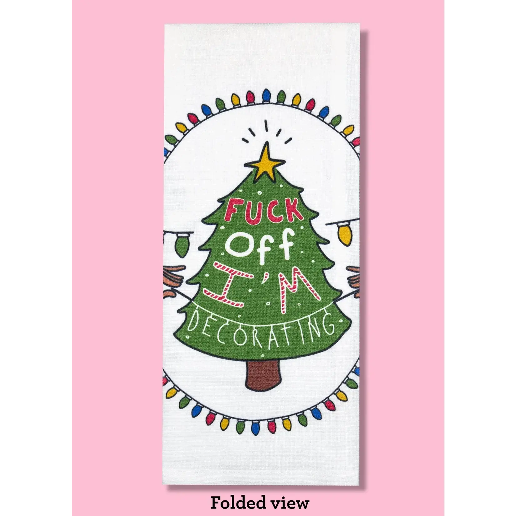 Dish Towel - Fuck Off I’m Decorating (Christmas Tree)