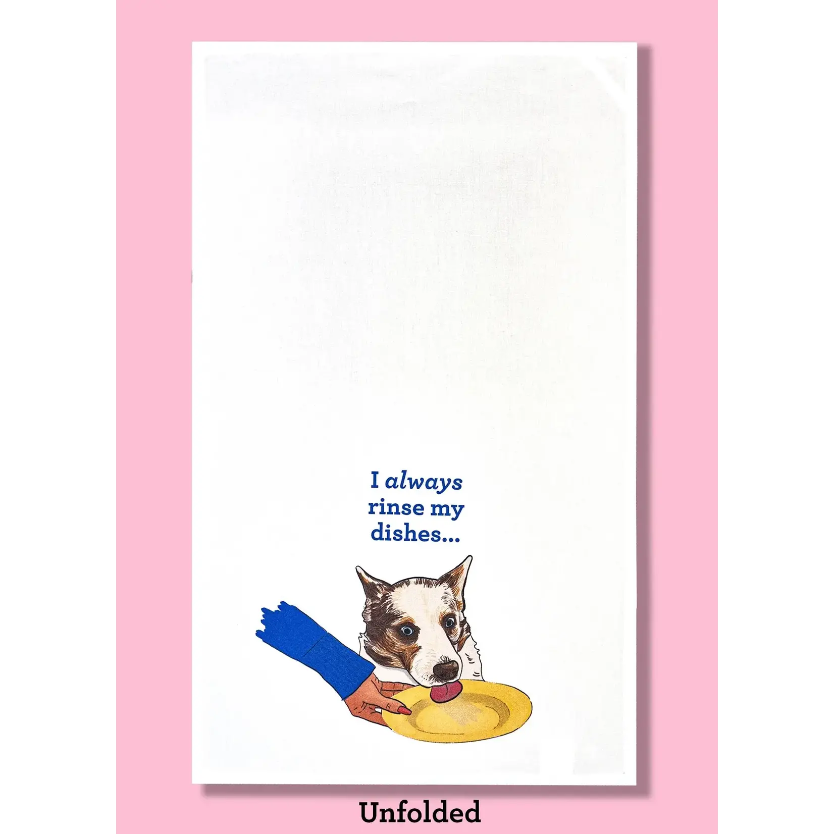 Dish Towel - I Always Rinse My Dishes (Dog)