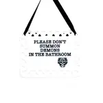 Sign - Please Don't Summon Demons In The Bathroom