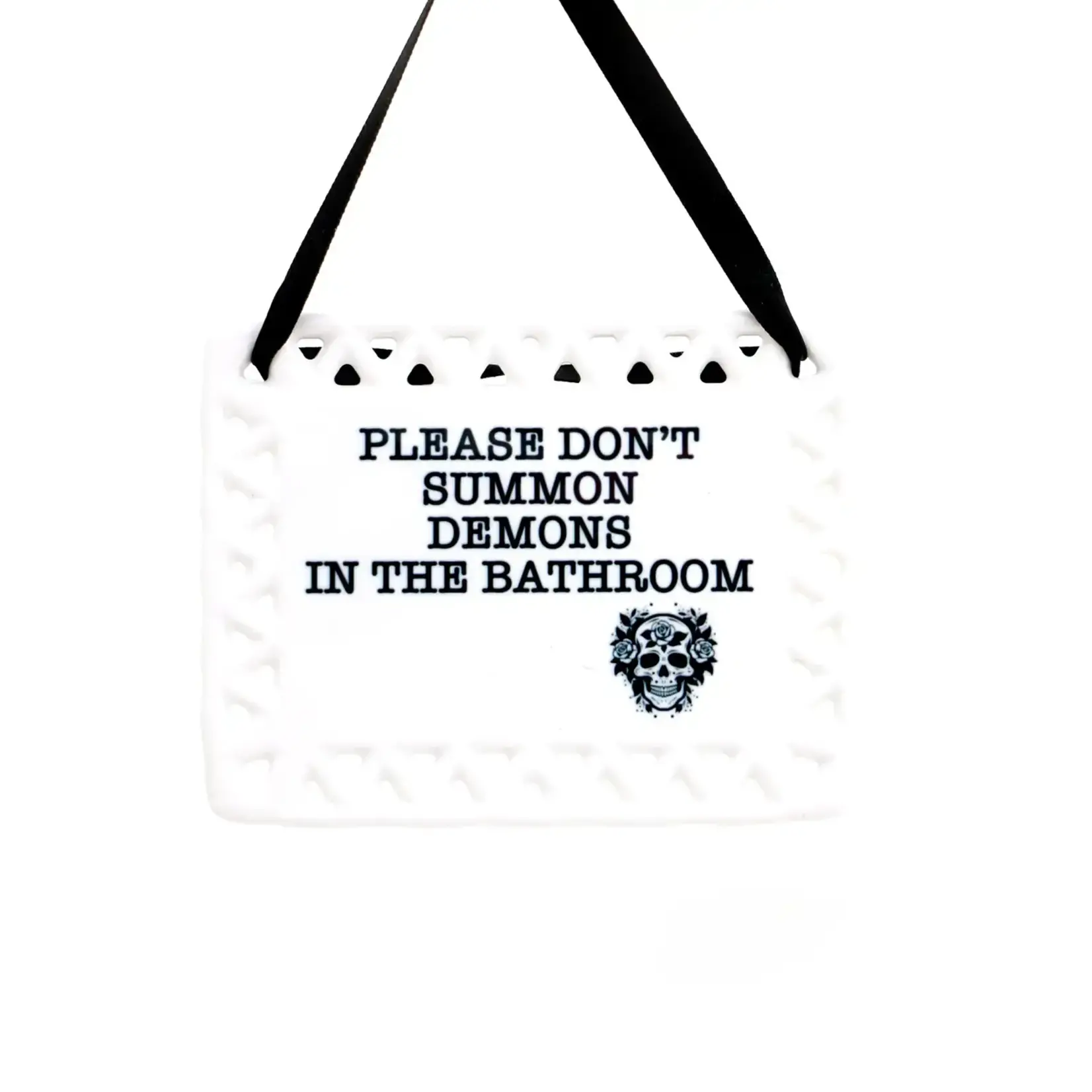 Sign - Please Don't Summon Demons In The Bathroom