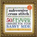 Book - Subversive Cross Stitch - 50 Fucking Clever Designs For Your Sassy Side