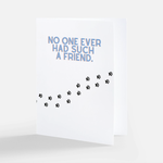 Card - No One Ever Had Such A Friend (Loss of Pet)