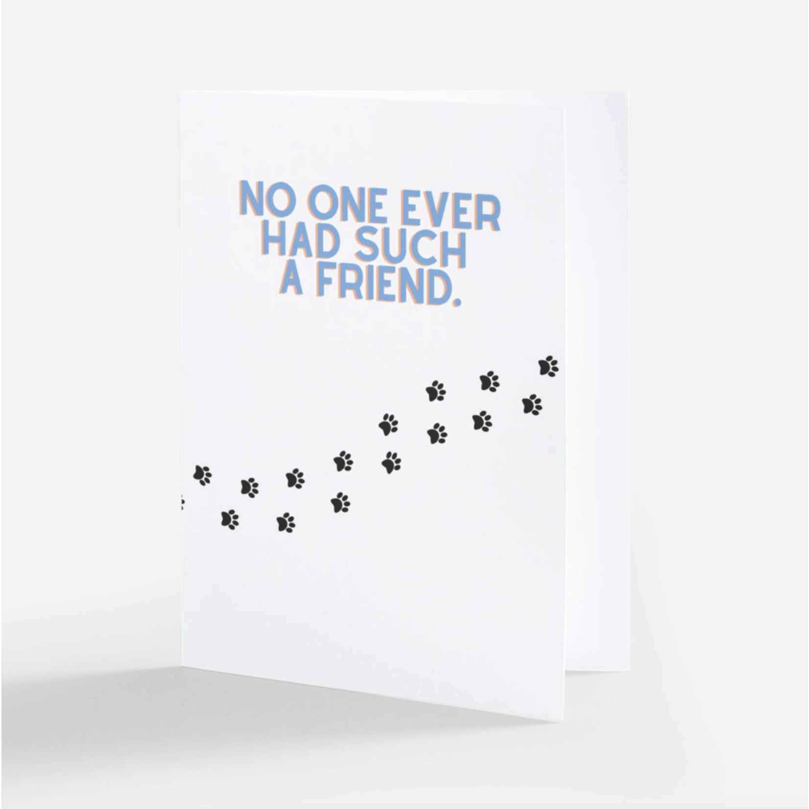 Card - No One Ever Had Such A Friend (Loss of Pet)