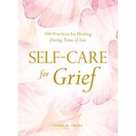 Book - Self-Care for Grief 100 Practices for Healing During Times of Loss By Nneka M. Okona