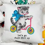 Pillow - Let’s Go Fuck Shit Up (Cat)