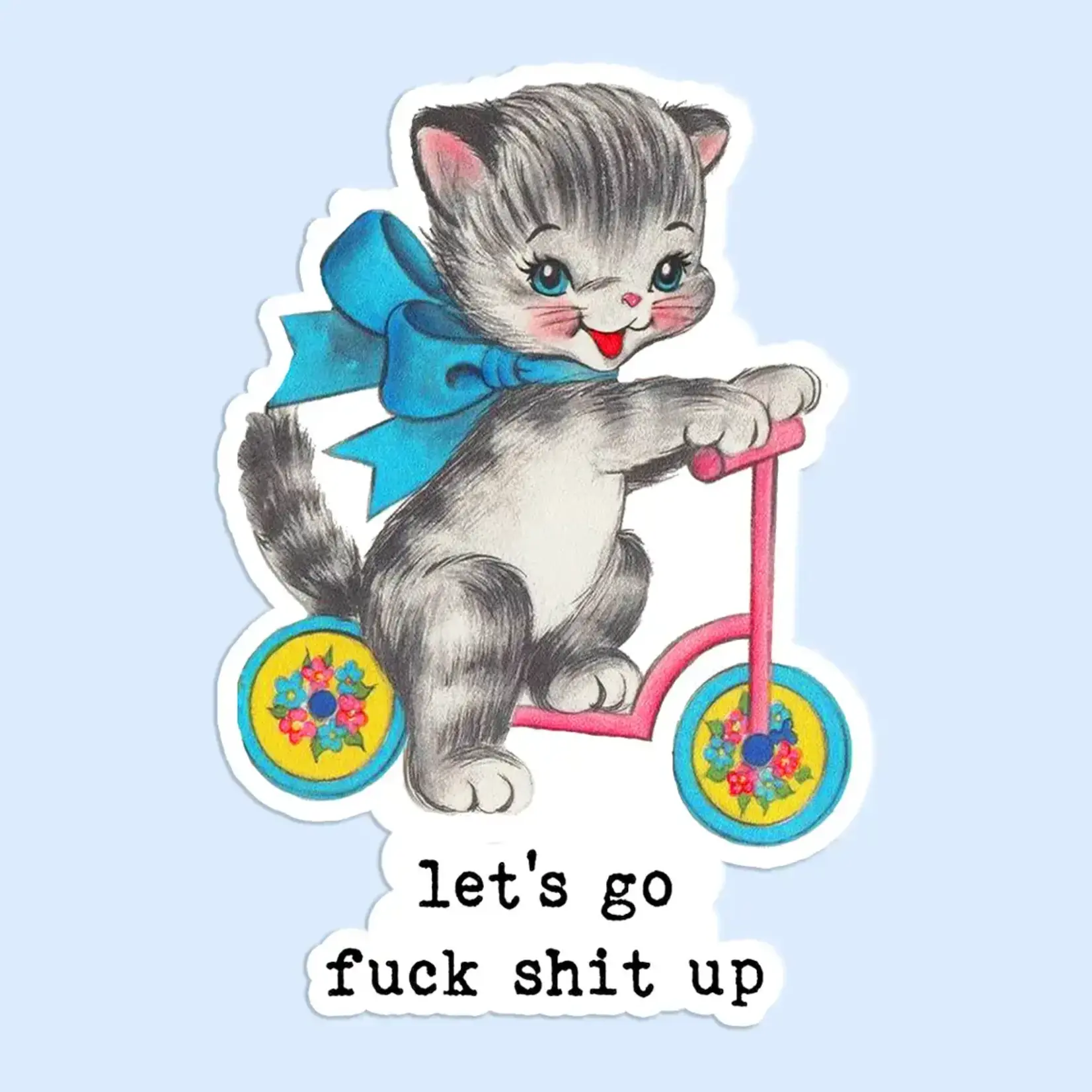 Sticker - Let’s Go Fuck Shit Up (Cat)