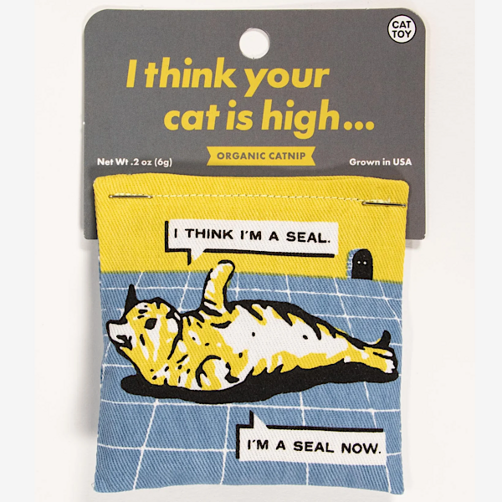 Catnip Toy - I Think My Your Is High… I Think I’m A Seal. I’m A Seal Now