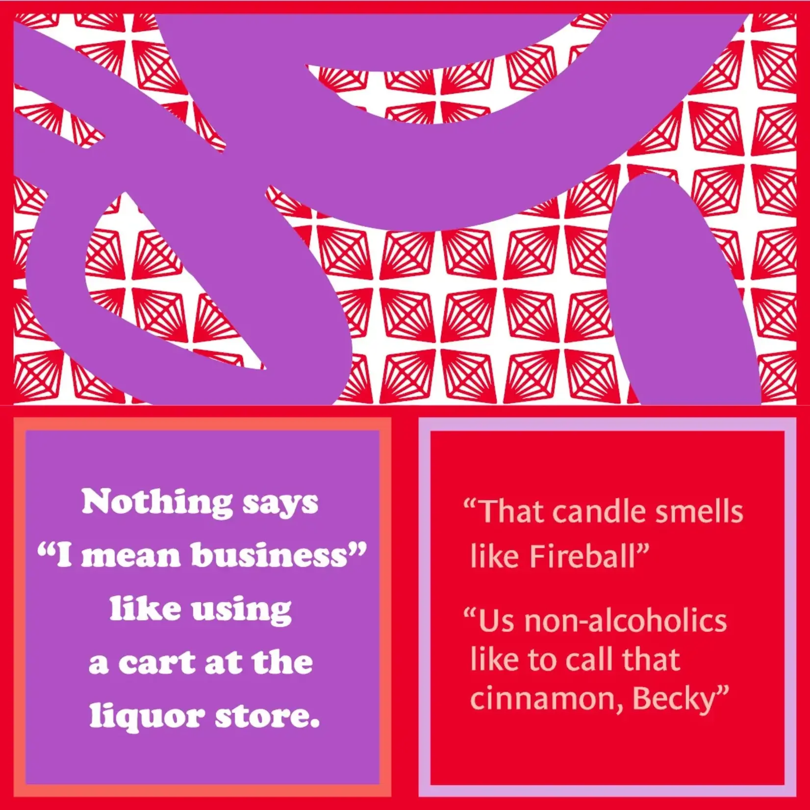 Napkins - Nothing Says I Mean Business Like Using A Cart At The Liquor Store. / That Candle Smells Like Fireball. Us Non Alcoholics Like To Call That Cinnamon, Becky