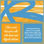 Napkins - I Like A Wine That Pairs Well With Cheese And Difficult Relatives / I Want Everyone To Know I’m In A Really Good Place Right Now. I Mean Not Emotionally Or Mentally. I’m In The Liquor Store Parking Lot