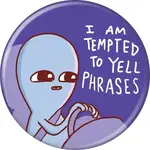 Button - I Am Tempted To Yell Phrases