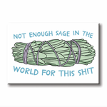 Magnet - Not Enough Sage In The World For This Shit