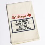 Dish Towel - If My Mouth Doesn’t Say It My Face Definitely Will