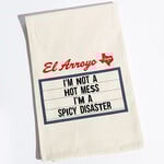 Dish Towel - I’m Not A Hot Mess I’m A Spicy Disaster