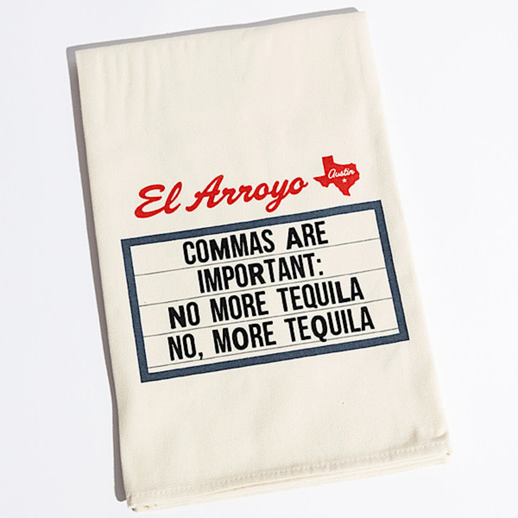 Dish Towel - Commas Are Important: No More Tequila No, More Tequila