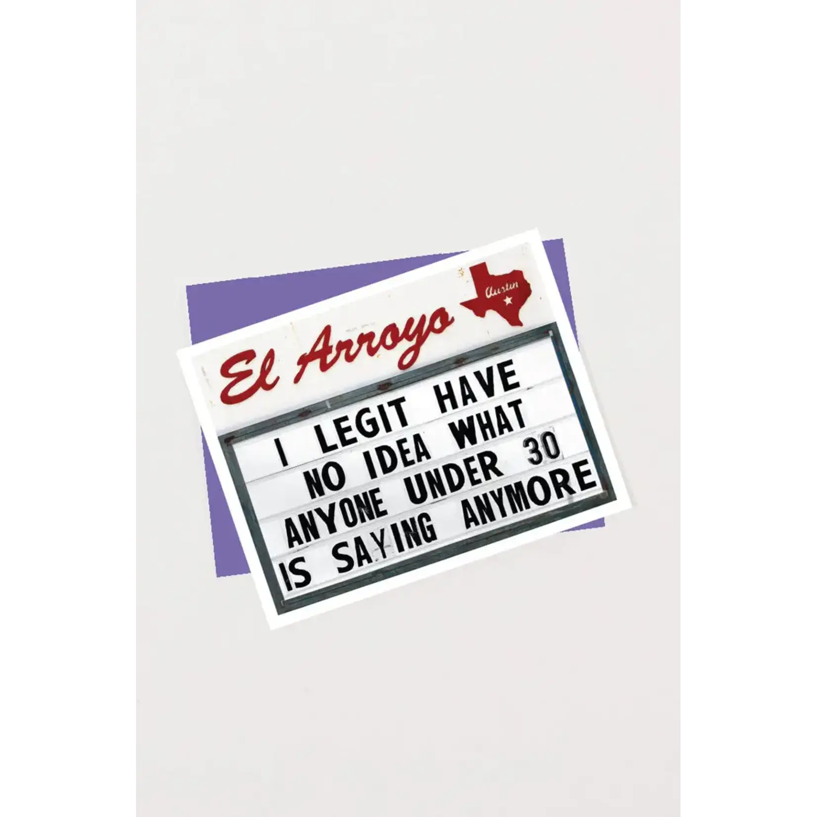 Card - I Legit Have No Idea What Anyone Under 30 Is Saying Anymore