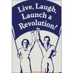 Magnet - Live, Laugh, Launch A Revolution!