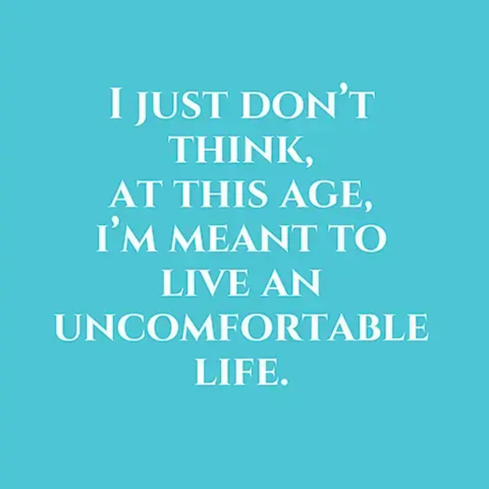 Napkins - I Just Don’t Think, At This Age, I’m Meant To Live An Uncomfortable Life