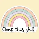 Sticker - Over This Shit