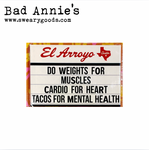 Magnet - El Arroyo Marquee - Do Weights For Muscles, Cardio For Heart, Tacos For Mental Health