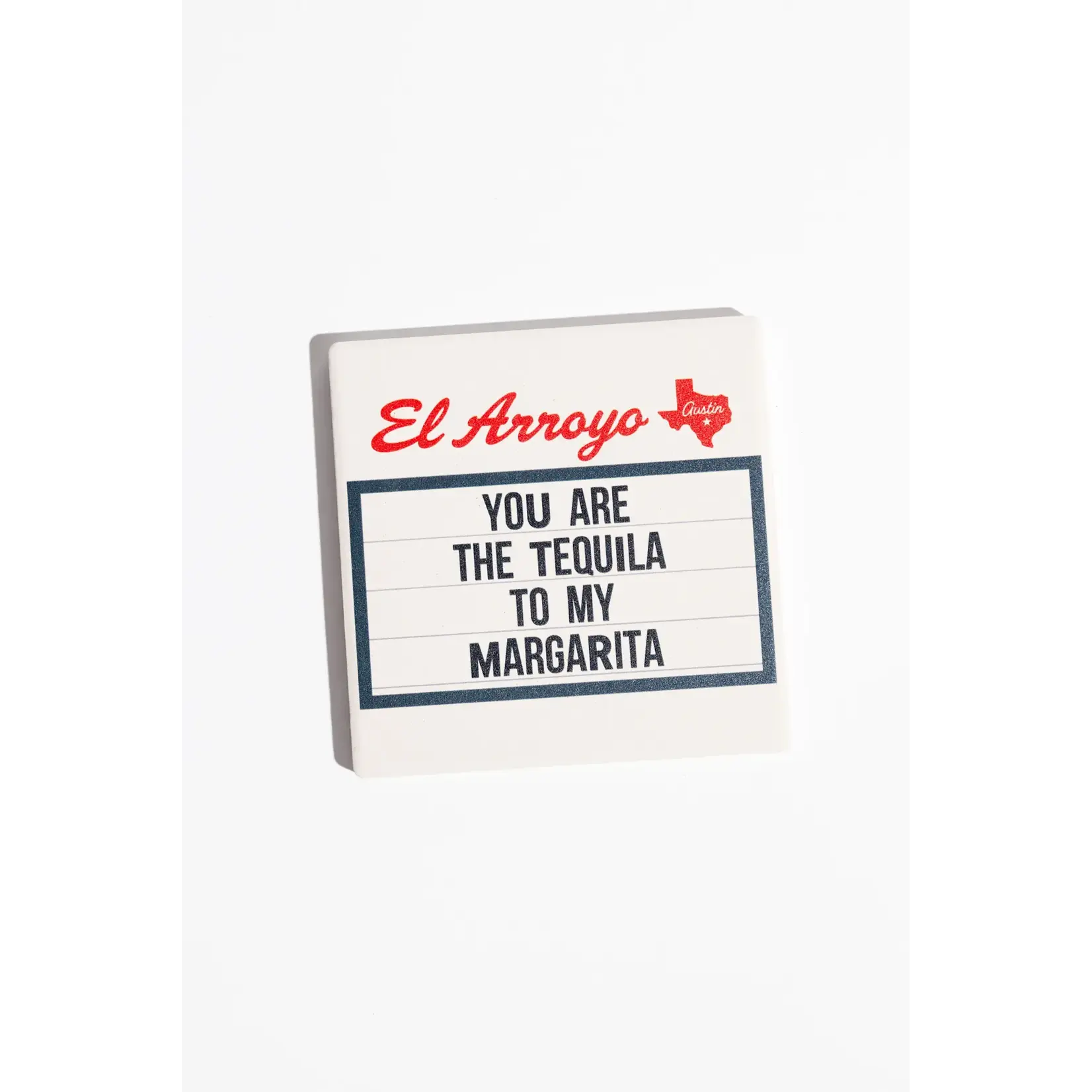 Coaster - You Are The Tequila To My Margarita
