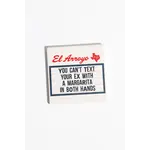 Coaster - You Can’t Text Your Ex With A Margarita In Both Hands