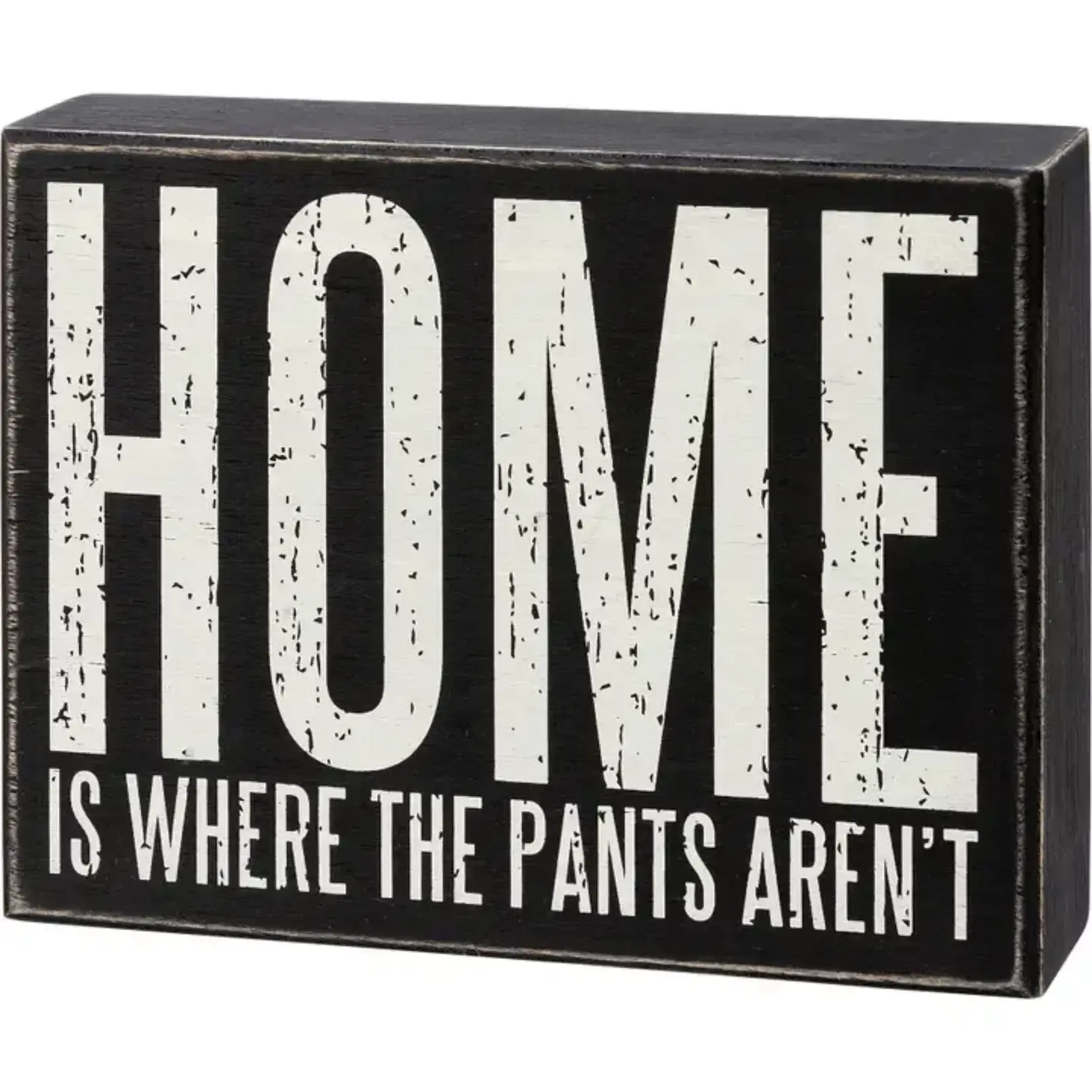 Sign (Box) - Home Is Where The Pants Are