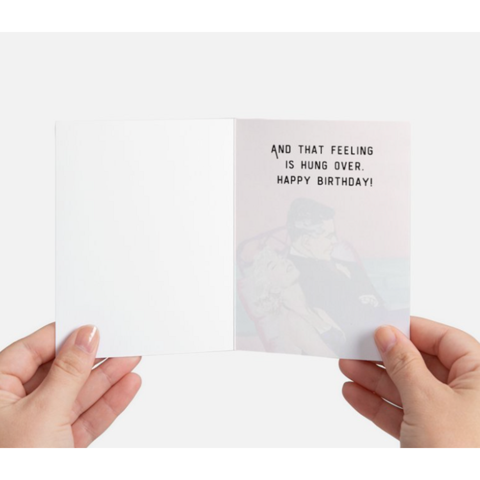 Card - Birthday's Aren't A Day, They're A Feeling. And That Feeling Is Hung Over