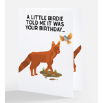 Card - A Little BIrdie Told Me It Was Your Birthday. I Ate Him. Happy Birthday