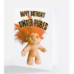Card - Happy Birthday Ginger Pubes!