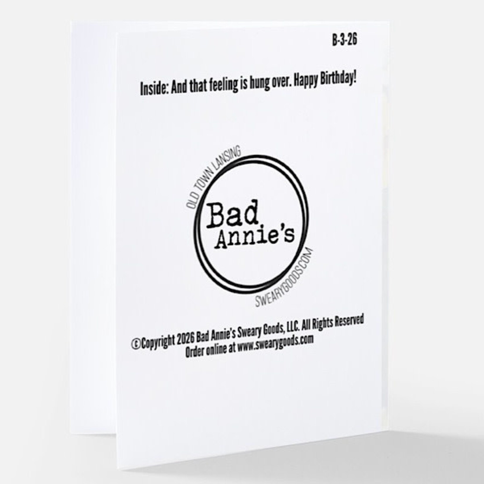 Bad Annie’s Card - Birthdays Aren’t A Day, They’re A Feeling… INSIDE: And That Feeling Is Hungover