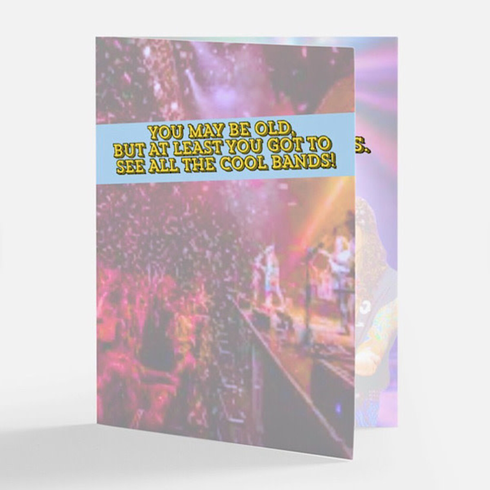 Bad Annie’s Card - You May Be Old, But At Least You Got To See All The Cool Bands INSIDE: *Also Some Very Questionable Ones Happy Birthday!