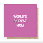 Coaster - World's Okayest Mom