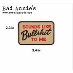 Patch - Sounds Like Bullshit To Me