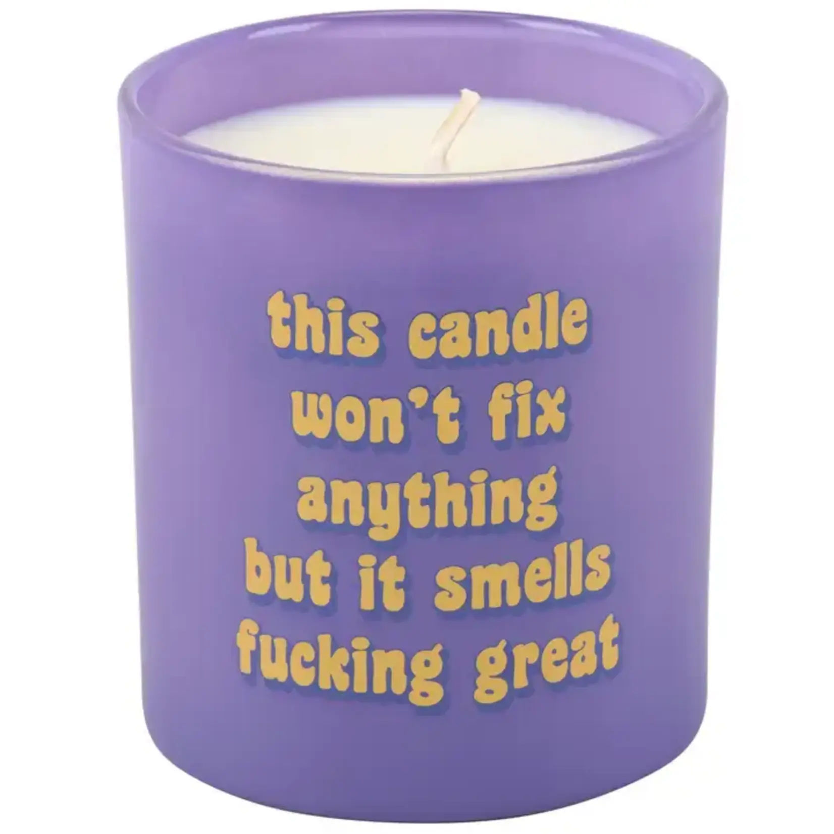 Candle - This Candle Won’t Fix Anything But It Smells Fucking Great
