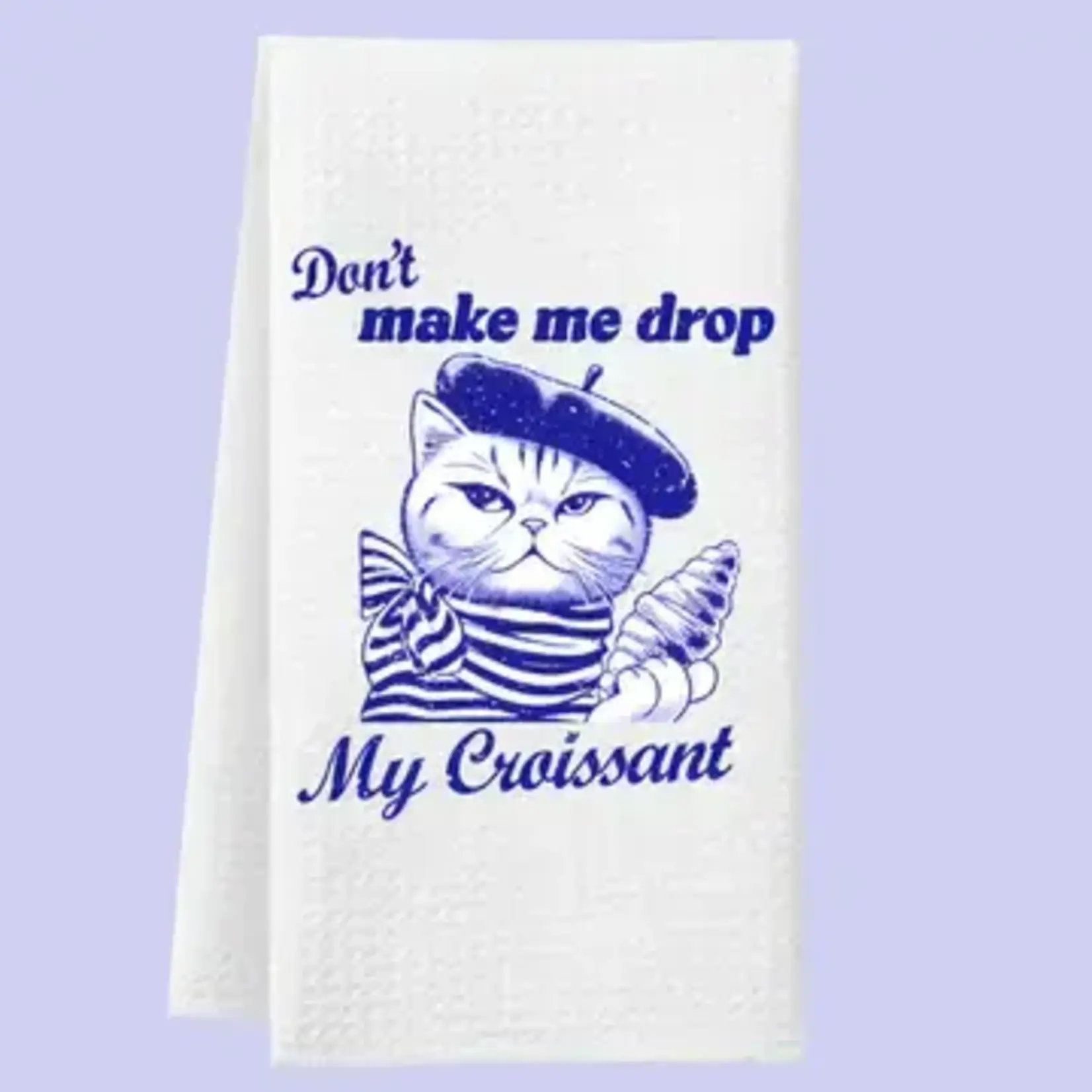 Dish Towel - Don’t Make Me Drop My Croissant (Cat)