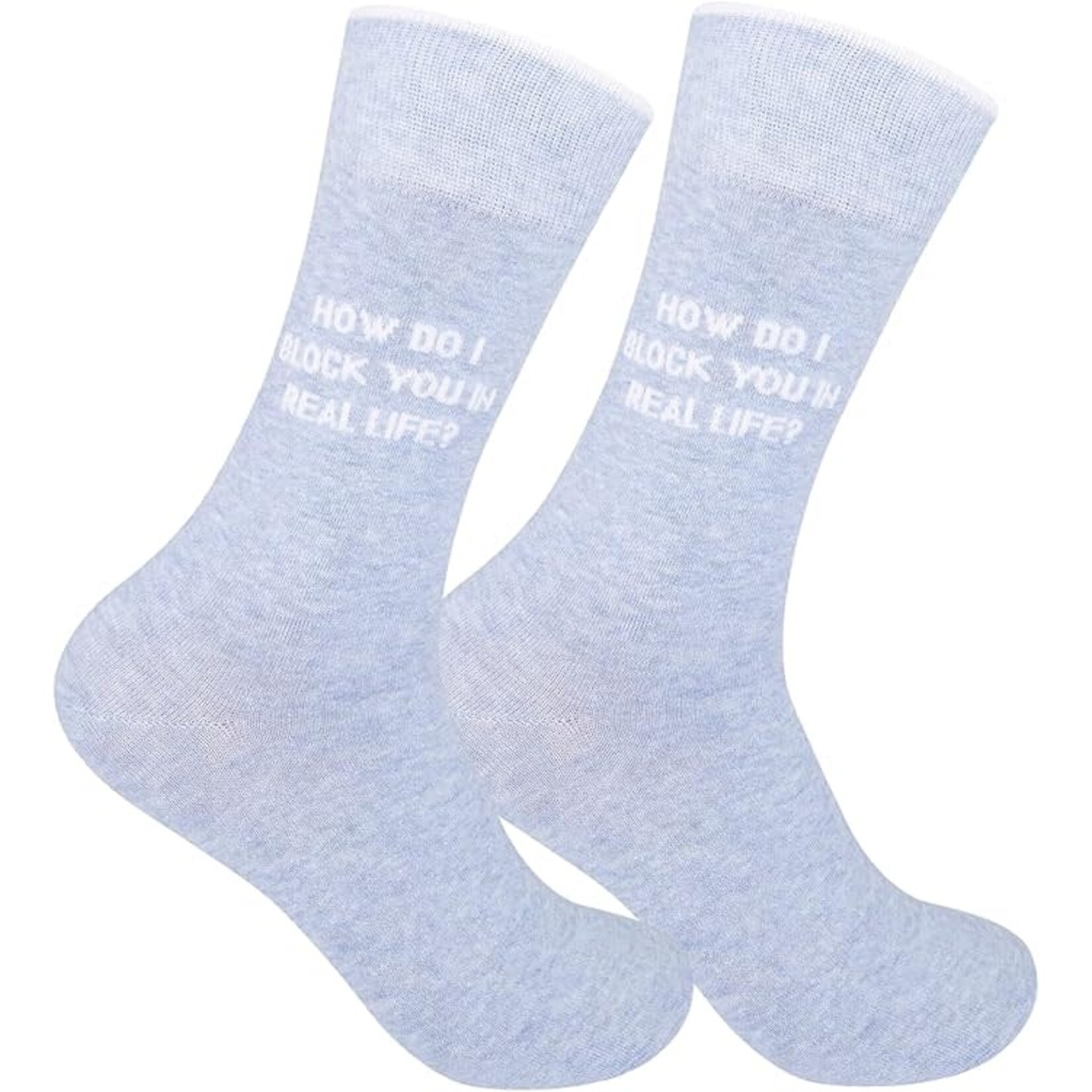 Socks (Unisex) - How Do I Block You In Real Life