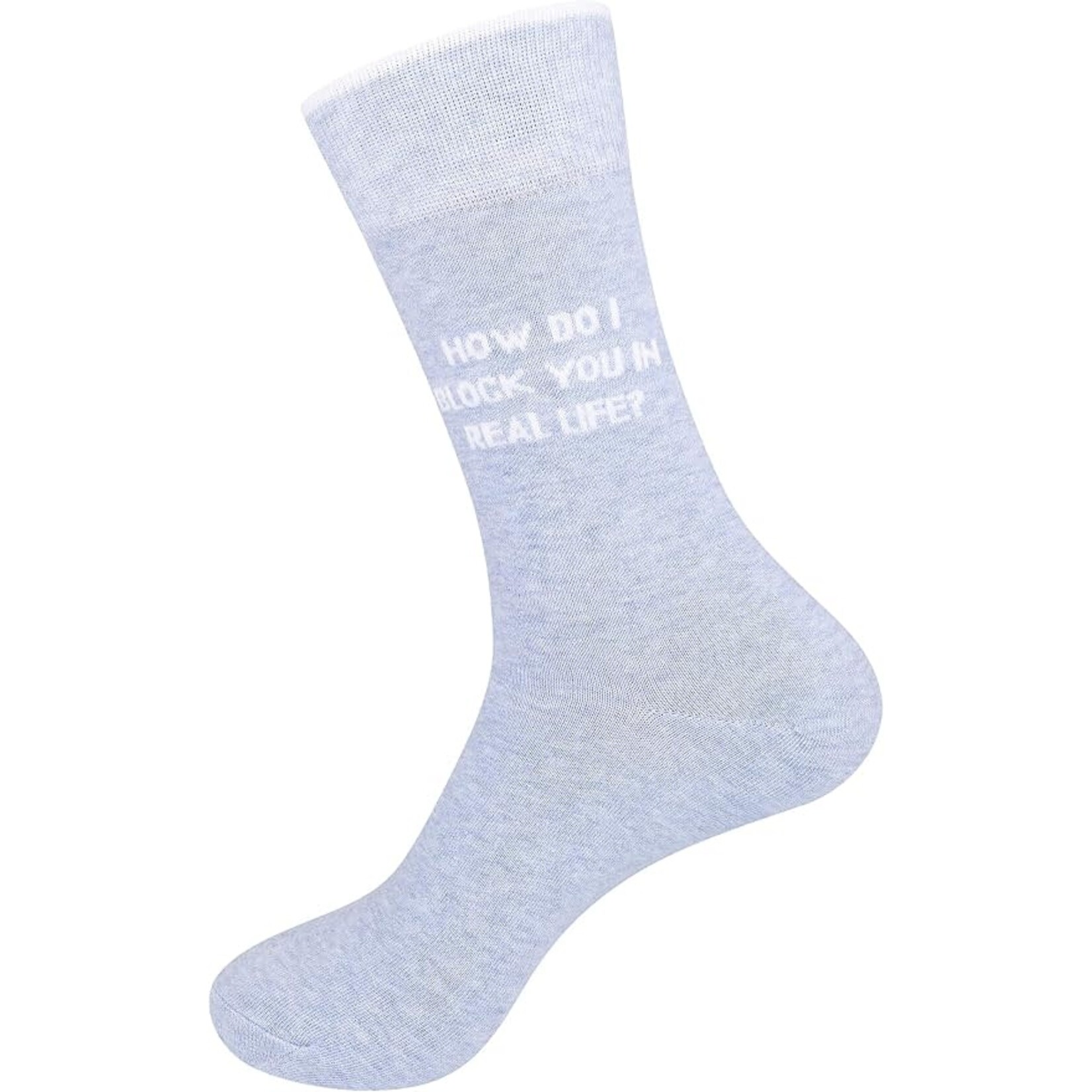 Socks (Unisex) - How Do I Block You In Real Life