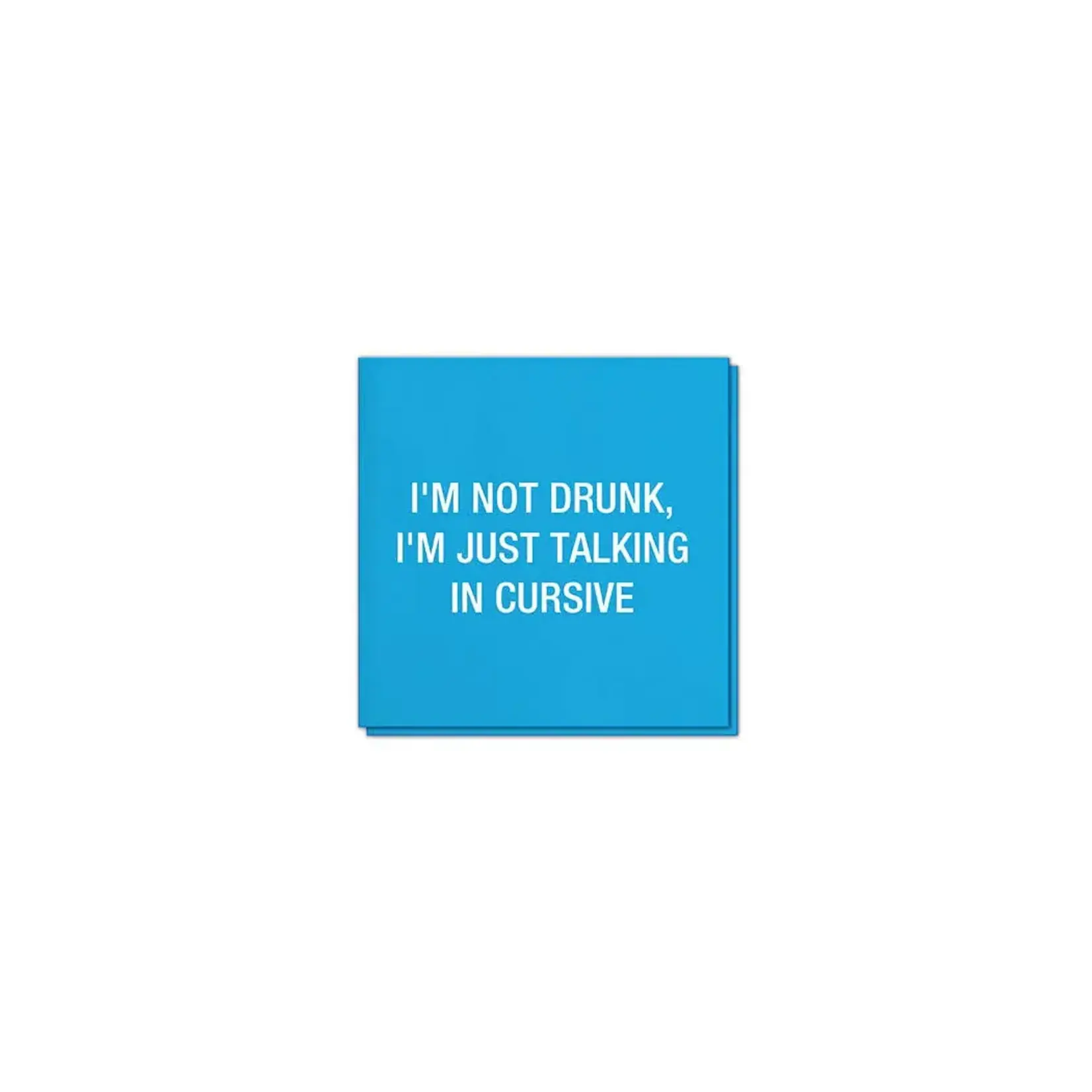 Napkin - I’m Not Drunk I’m Just Talking In Cursive