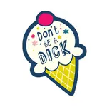 Sticker - Don’t Be A Dick (Ice Cream)