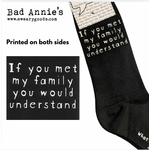Socks (unisex) - If You Met My Family You Would Understand
